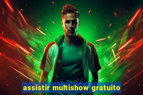 assistir multishow gratuito